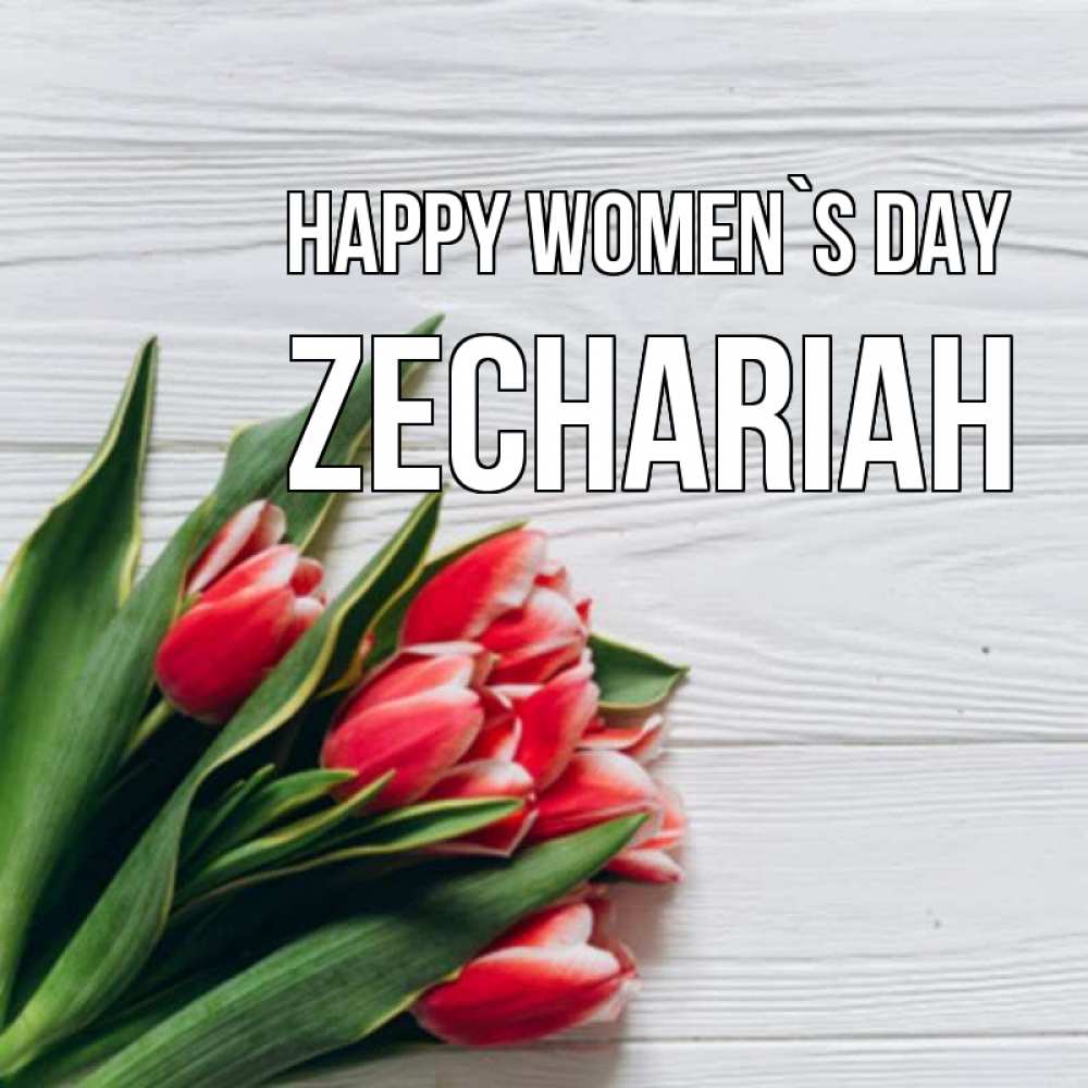Greetings card с именем, Zechariah happy women`s day весна 2 Greetings with text for free download 